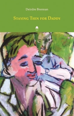 Staying Thin for Daddy by Brennan, Deirdre
