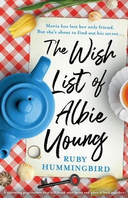 The Wish List: A charming page turner that will break your heart and piece it back together by Hummingbird, Ruby