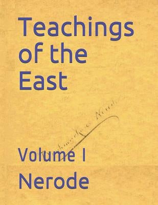 Teachings of the East: Volume I by Castellano-Hoyt, Donald W.