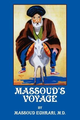 Massoud's Voyage by Eghrari, Massoud