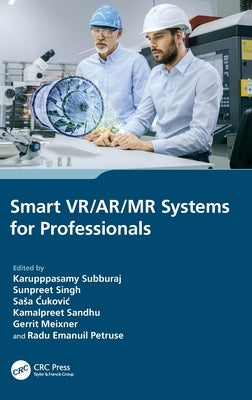 Smart Vr/Ar/MR Systems for Professionals by Subburaj, Karupppasamy