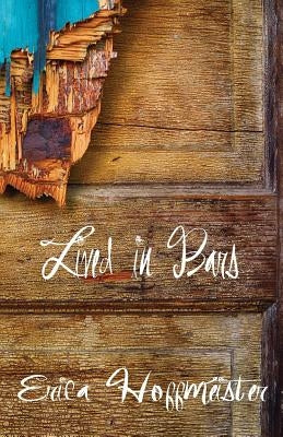 Lived in Bars by Hoffmeister, Erica