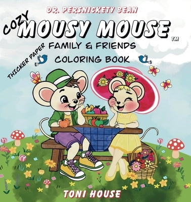 Cozy Mousy Mouse Family & Friends Coloring Book by House, Toni