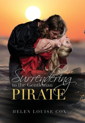 Surrendering to the Gentleman Pirate by Cox, Helen Louise