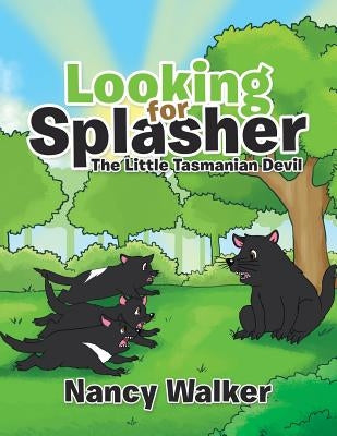 Looking for Splasher: The Little Tasmanian Devil by Walker, Nancy