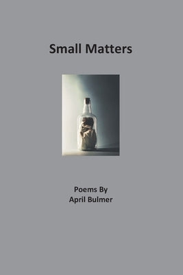 Small Matters by Bulmer, April