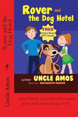 Rover and the Dog Hotel: Bedtime Stories Book For Children's Age 3-10. (Ebook About a dog) (Good night & Bedtime Children's Story Ebook Collect by Godziuk, Malgorzata