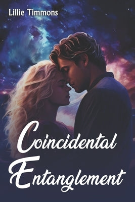 Coincidental Entanglement by Timmons, Lillie