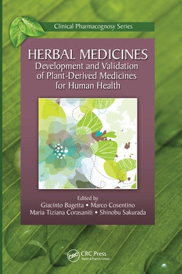Herbal Medicines: Development and Validation of Plant-derived Medicines for Human Health by Bagetta, Giacinto