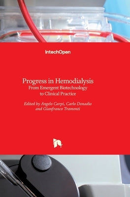 Progress in Hemodialysis: From Emergent Biotechnology to Clinical Practice by Carpi, Angelo