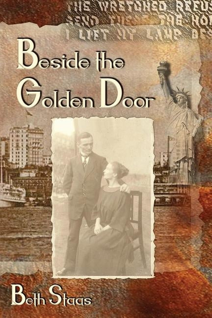 Beside the Golden Door by Staas, Beth
