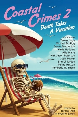 Coastal Crimes 2: Death Takes a Vacation by Inge, Teresa