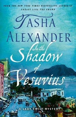 In the Shadow of Vesuvius: A Lady Emily Mystery by Alexander, Tasha