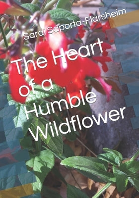 The Heart of a Humble Wildflower by Farbrook, Dave F.