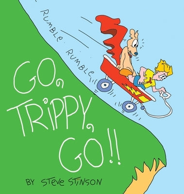 Go, Trippy, Go! by Stinson, Steve