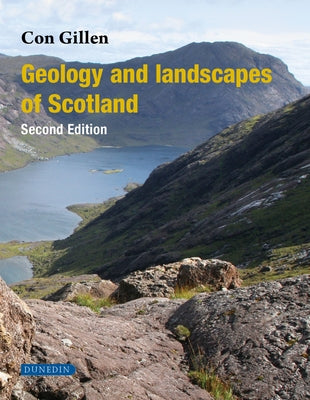 Geology and Landscapes of Scotland by Gillen, Con