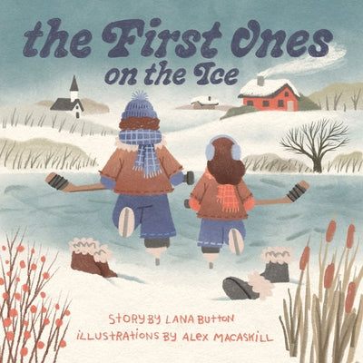 The First Ones on the Ice (Pb) by Button, Lana