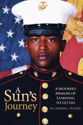 A Sun's Journey: A Mother's Memoirs of Learning to Let Go by Freeman, Johnny R.