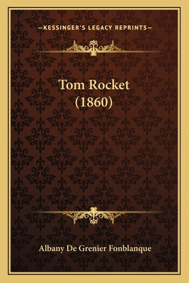 Tom Rocket (1860) by Fonblanque, Albany De Grenier, Jr.