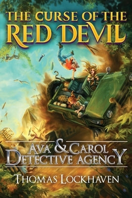 Ava & Carol Detective Agency: The Curse of the Red Devil by Lockhaven, Thomas