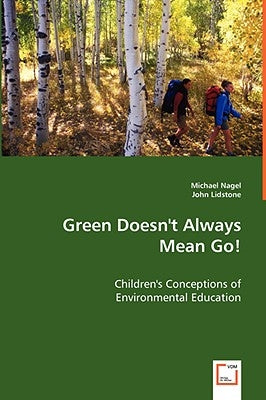 Green Doesn't Always Mean Go! by Nagel, Michael