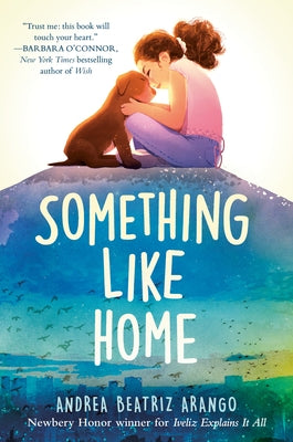 Something Like Home by Arango, Andrea Beatriz