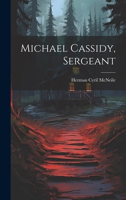 Michael Cassidy, Sergeant by McNeile, Herman Cyril