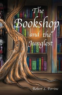 The Bookshop and the Junglest by Perrine, Robert L.