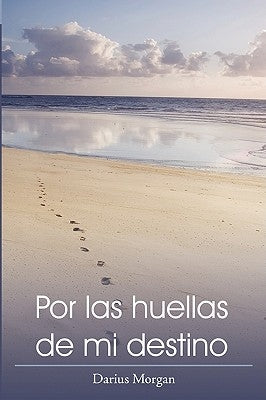 Por las huellas de mi destino by Morgan, Darius