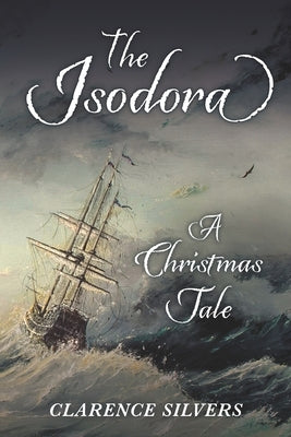 The Isodora-A Christmas Tale by Silvers, Clarence