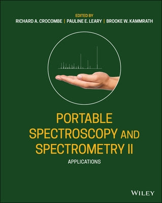 Portable Spectroscopy and Spectrometry, Applications by Crocombe, Richard A.