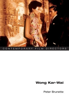 Wong Kar-Wai by Brunette, Peter