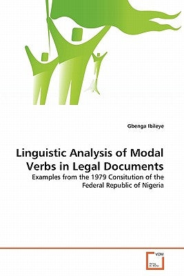 Linguistic Analysis of Modal Verbs in Legal Documents by Ibileye, Gbenga