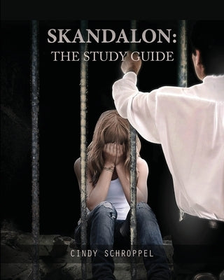 Skandalon: The Study Guide by Schroppel, Cindy
