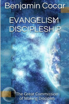Evangelism Discipleship: The Great Commission of Making Disciples by Andrews, Edward D.