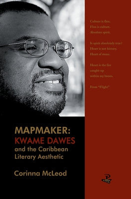 Mapmaker: Kwame Dawes and the Caribbean Literary Aesthetic by McLeod, Corinna