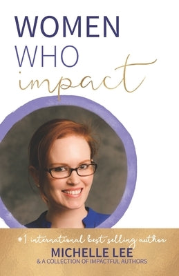 Women Who Impact by Lee, Michelle