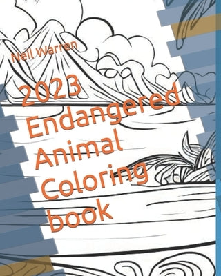 2023 Endangered Animal Coloring book by Warren, Neil