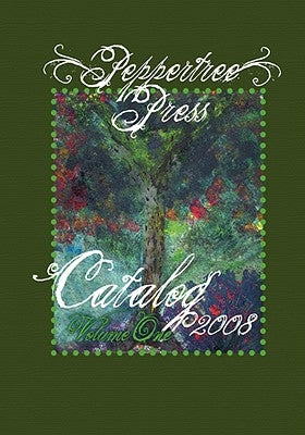 Peppertree Press Catalog Volume One 2008 by Howell, Julie Ann