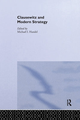 Clausewitz and Modern Strategy by Handel, Michael I.
