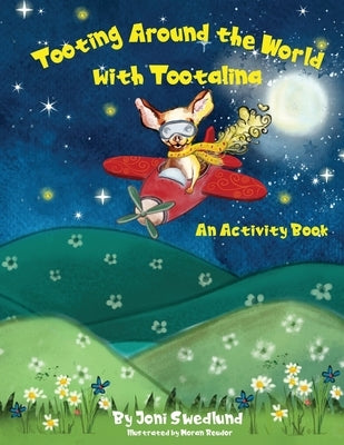 Tooting Around the World with Tootalina: An Activity Book by Swedlund, Joni
