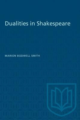 Dualities in Shakespeare by Bodwell Smith, Marion