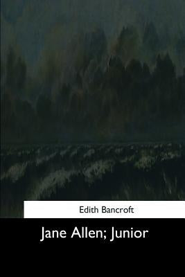 Jane Allen, Junior by Bancroft, Edith