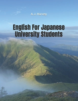 English For Japanese University Students by Harvey, A. J.