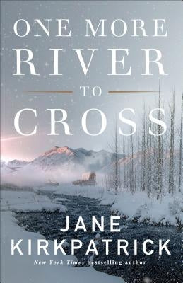 One More River to Cross by Kirkpatrick, Jane