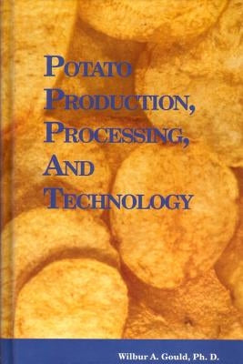 Potato Production, Processing and Technology by Gould, Wa