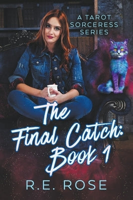The Final Catch by Rose, R. E.
