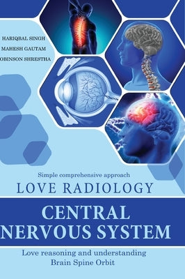 Love Radiology: Central Nervous System by Singh, Hariqbal