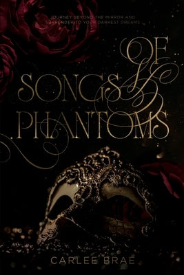 Of Songs and Phantoms: A Dark Romantasy Retelling by Brae, Carlee