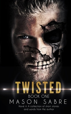 Twisted by Sabre, Mason